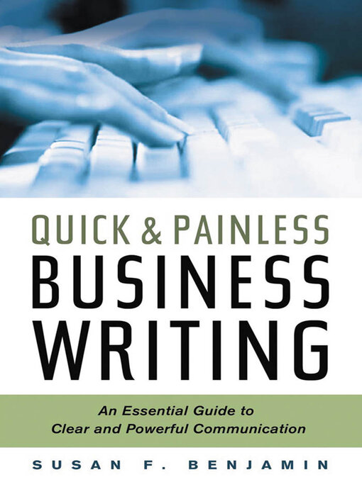 Title details for Quick & Painless Business Writing by Susan F. Benjamin - Available